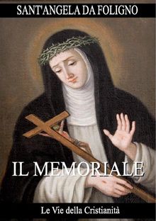 Il Memoriale.  Sant'Angela da Foligno