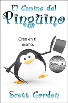 El Camino del Pingino: Special Bilingual Edition.  Scott Gordon