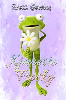 Kjreste Frosky.  Scott Gordon