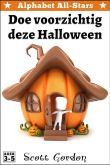 Alphabet All-Stars: Doe voorzichtig deze Halloween.  Scott Gordon