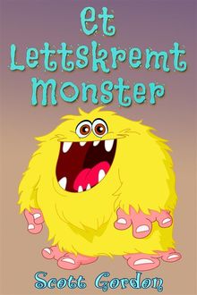 Et Lettskremt Monster.  Scott Gordon