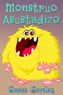 Monstruo Asustadizo.  Scott Gordon