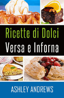 Ricette Di Dolci Versa E Inforna.  Antonella Bova