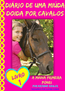 Dirio De Uma Mida Doida Por Cavalos.  Elvira Sousa