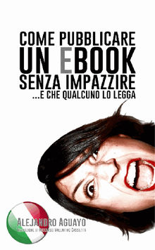 Come Pubblicare Un Ebook Senza Impazzire. E Che Qualcuno Lo Legga.  Riccardo Cassetta