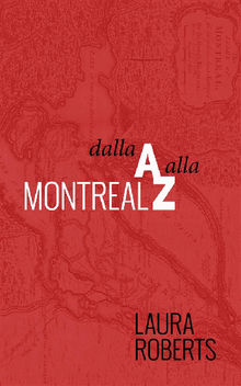 Montreal Dalla A Alla Z.  Debora Serrentino