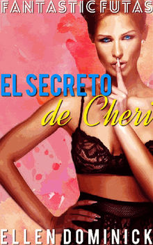 El Secreto De Cheri.  Annie J. Garza