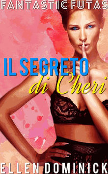 Il Segreto Di Cheri - Fantastic Futas.  F.Rossi