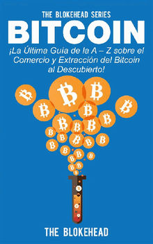 Bitcoin la ltima Gua De La A  Z Sobre El Comercio  Y Extraccin Del Bitcoin, Al Descubierto!.  Marcela Gutirrez Bravo