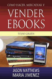 Como Hacer, Mercadear Y Vender Ebooks - Todo Gratis.  Maria Jimenez