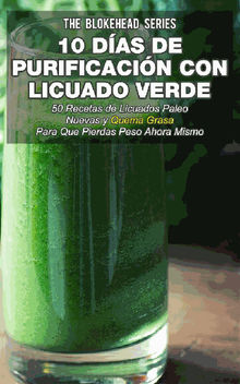 10 Das De Purificacin Con Licuado Verde.  David Arieta Galvn