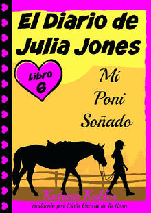 El Diario De Julia Jones - Libro 7 - Mi Poni Soado.  Cinta Garcia de la Rosa