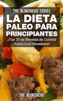 La Dieta Paleo Para Principiantes top 30 De Recetas De Comida Tradicional Reveladas!.  David Arieta Galvn