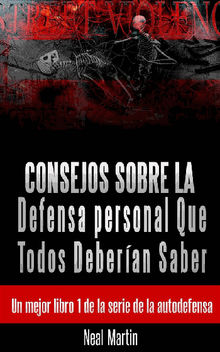 Consejos Sobre La Defensa Personal Que Todos Deberan Saber.  Eduardo E. Salgado-Reyes