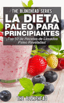 La Dieta Paleo Para Principiantes top 50 De Recetas De Licuados Paleo Reveladas!.  David Arieta Galvn