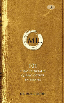 Mi... 101 Ideas Esenciales Que No Obtuve En Terapia.  Nora G. Glembocki