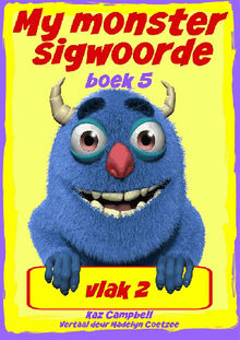 My Monster Sigwoorde Vlak 2 Boek 5.  Madelyn Coetzee