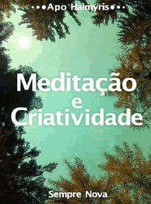 Meditao E Criatividade: Sempre Nova.  Sara Maria Silva Oliveira