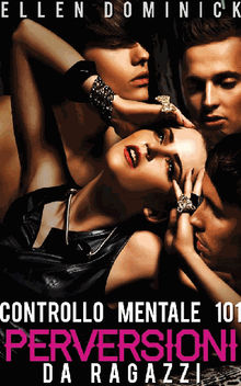 Perversioni Da Ragazzi -Controllo Mentale 101-.  Francesca Orelli