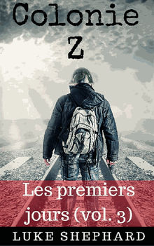 Colonie Z : Les Premiers Jours (Vol. 3).  Catherine Dussault