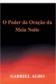 O Poder Da Orao Da Meia-Noite.  Leandro Padilha