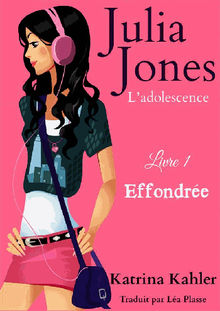 Julia Jones - LAdolescence Livre 1 Effondre.  La Plasse