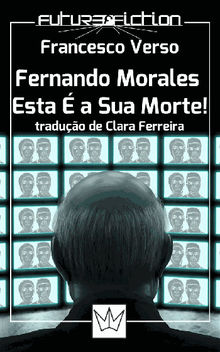 Fernando Morales, Esta  A Sua Morte!.  Clara Ferreira