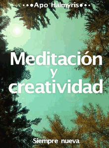Meditacin Y Creatividad: Siempre Nueva.  Alicia L. Alonso