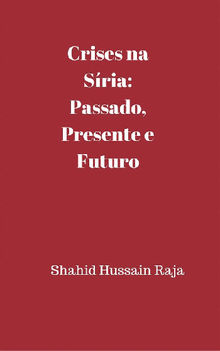 Crises Na Sria: Passado, Presente E Futuro.  Gabriel Ribeiro