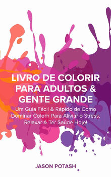 Livro De Colorir Para Adultos  &  Gente Grande.  Belisa Caramori