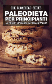 Paleodieta Per Principianti - Le Migliori 30 Ricette Per Biscotti Paleo!.  Eleonora Besana
