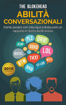 Abilit Conversazionali: Come Parlare Con Chiunque E  Instaurare Un Rapporto In Trenta Facili Mosse.  Pamela Calianno