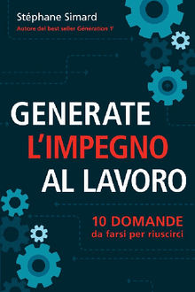 Generate L'impegno Al Lavoro  10 Domande Da Farsi Per Riuscirci.  iperbole10 Rita