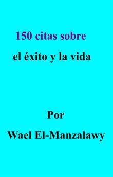 150 Citas Sobre El xito Y La Vida.  Pablo Crescentini