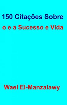 150 Citaes Sobre O Sucesso E A Vida.  Lia Gonzaga