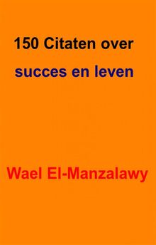 150 Citaten Over Succes En Leven.  Paula Hendrayani-Paulissen