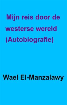 Mijn Reis Door De Westerse Wereld. - Autobiografie.  Paula Hendrayani-Paulissen