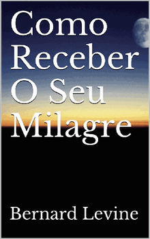 Como Receber O Seu Milagre.  Melissa Maia Moscoso