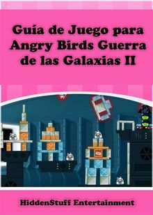 Gua De Juego Para Angry Birds Guerra De Las Galaxias Ii.  Tania Calderon