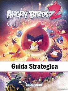 Angry Birds 2 Guida Strategica.  Vanessa Nicolini