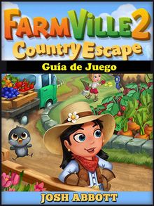 Farmville 2 Country Escape Gua De Juego.  Valeria Lissbeth Aguirre S.