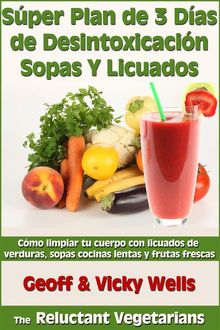 Sper Plan De 3 Das De Desintoxicacin Con Sopas Y Licuados.  David Arieta Galvn