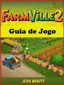 Farmville 2 Guia De Jogo. : Cínthia Regina Galvão
