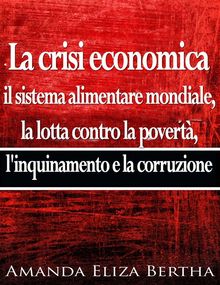 La Crisi Economica: Il Sistema Alimentare Mondiale.  Cinzia Pasqualino