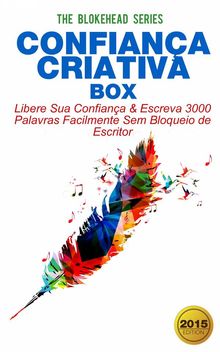 Confiana Criativa Box: Libere Sua Confiana  &  Escreva 3000 Palavras Facilmente Sem Bloqueio De Escritor.  Vinicius Soares de Carvalho