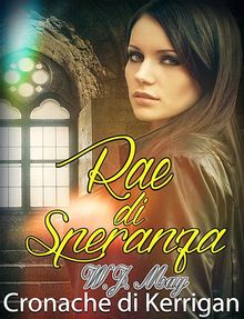 Rae Di Speranza - Le Cronache Di Kerrigan.  Stefania Parente