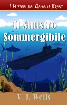 Il Sinistro Sommergibile.  Elisabetta Bigagli