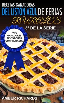 Recetas Ganadoras Del Listn Azul De Ferias Rurales:  Pays Ganadores Tentadores Comprobados.  David Arieta Galvn