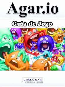 Guia De Jogo Agar.io.  Rafael da Silva Rama