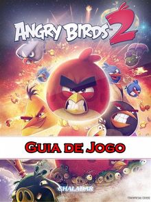 Angry Birds 2 Guia De Jogo.  Gerlon de Jesus Magalhes Santos